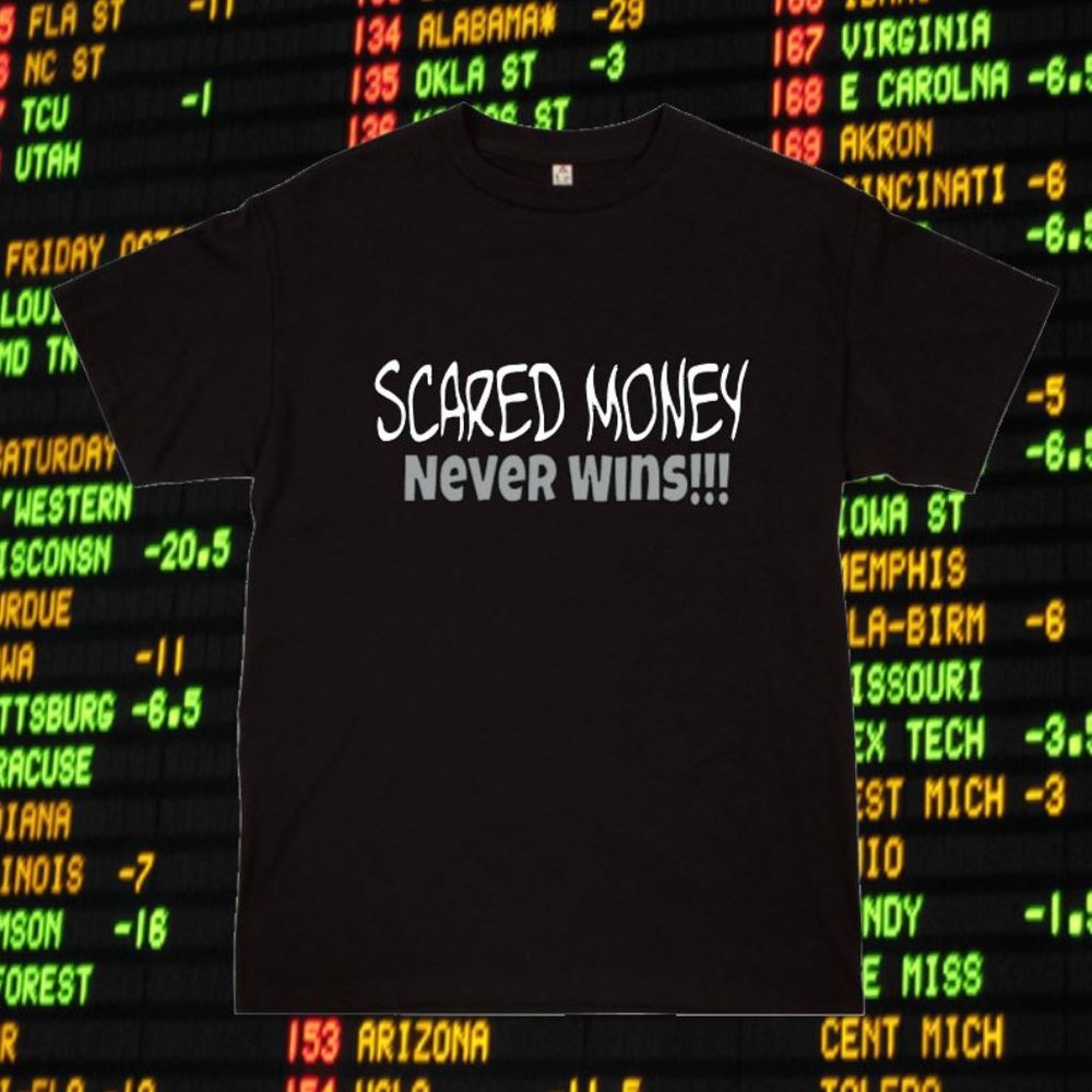Degenerate Morals " Scared Money " Sports Betting Gambling Sportsbook Casino